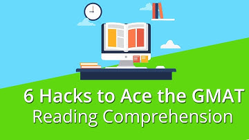 6 Hacks to Ace the GMAT Reading Comprehension