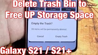 Galaxy S21/S21+ : Delete Trash Bin (Storage still full after deleting photos/videos?) screenshot 3
