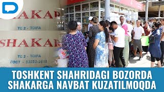 Chorsu bozorida shakarga navbat kuzatilmoqda