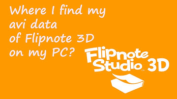 Where I find my avi data of Flipnote 3D on my Pc?