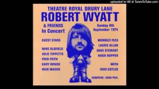 Robert Wyatt &amp; Friends ► Memories  Live 1974 [HQ Audio] Theatre Royal Drury Lane