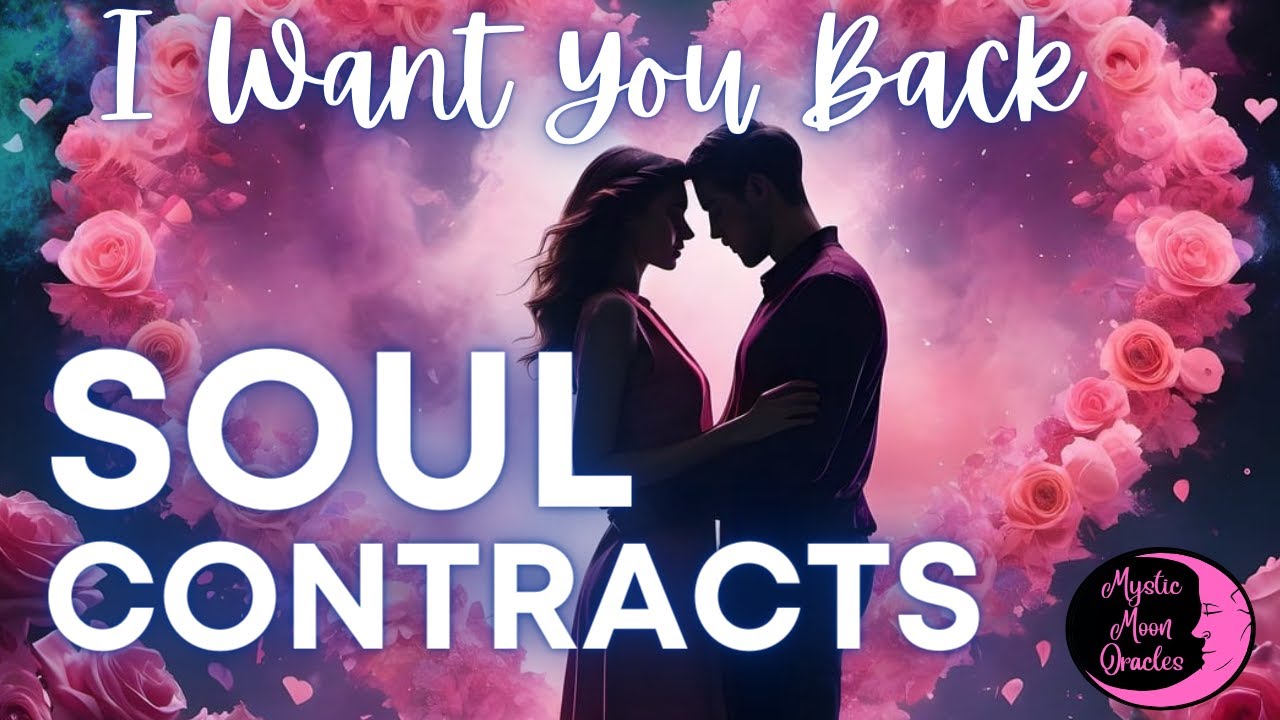 "I WANT YOU BACK" Your SOUL CONTRACT LOVE READING (Soulmate, Twin Flame, Divine Love)