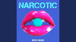 Narcotic - Bryce Savage