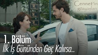 İlk Gününde Geç Kalırsa.. - Cennetin Gözyaşları 1. 