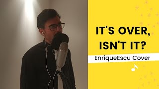 IT'S OVER, ISN'T IT? | Steven Universe | Cover | Enrique Escudero