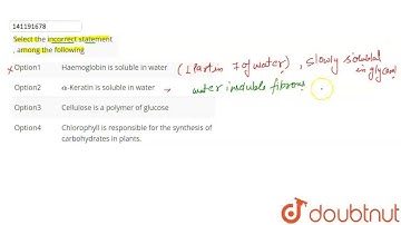 Select the incorrect statement , among the following  | CLASS 12 | BIOMOLECULES  | CHEMISTRY | D...