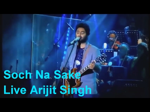 Soch Na Sake Arijit Singh | (Live Version) | Arijit Singh Live | Arijit Singh Unplugged | 2016