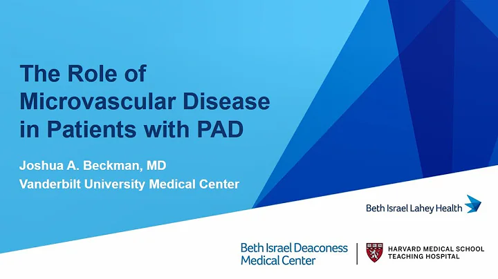 Role of Microvascular Disease in Patients with PAD by Dr. Joshua Beckman