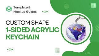 [Template & Mockup Guide] Custom shape 1-sided Acrylic Keychain #merchize #tutorial