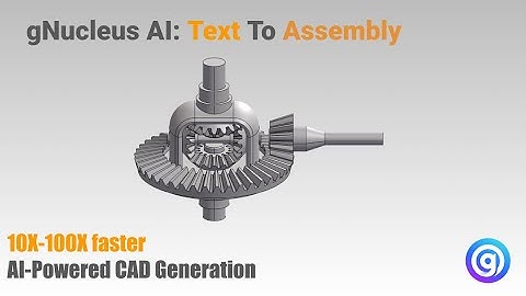 🚀 gNucleus: Text to Assembly - AI-Powered CAD Revolution!