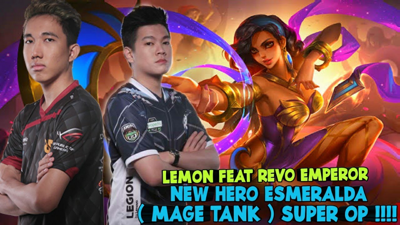 hero baru esmeralda by lemon ft revo emperor ( mage tank ) super op - mobile legend