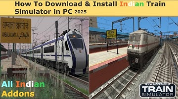 How to Download Train Simulator Classic with Indian Addons 2024 – PC, Laptop & Mobile