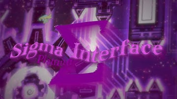 Sigma Interface by Platnuu 100% (Extreme Demon) // Geometry Dash 2.2