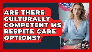 Are There Culturally Competent MS Respite Care Options? - MS Support Network