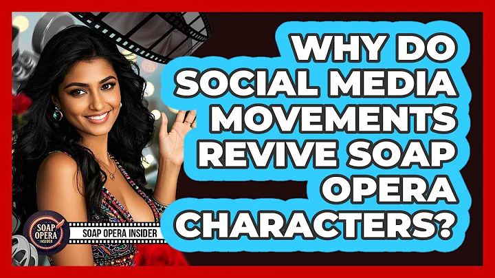 Why Do Social Media Movements Revive Soap Opera Characters? - Soap Opera Insider