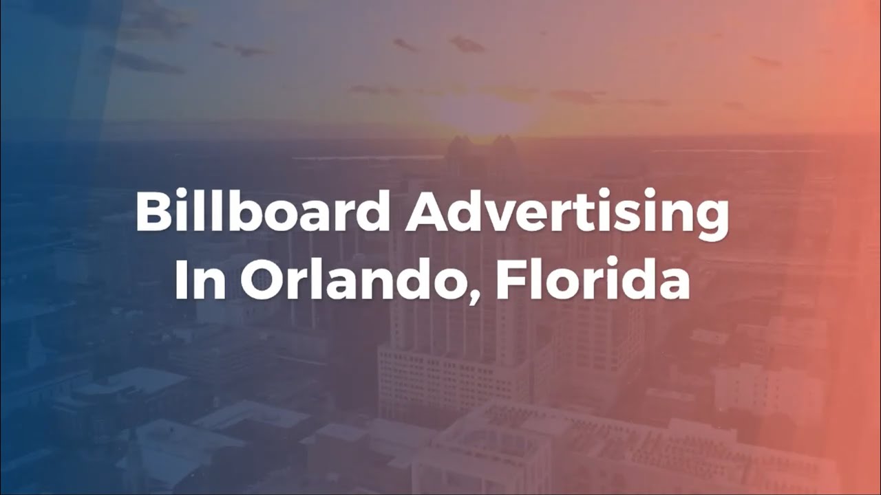 Billboard Ads In Orlando Florida | Florida Advertising | Billboards In Florida | Online Billboards
