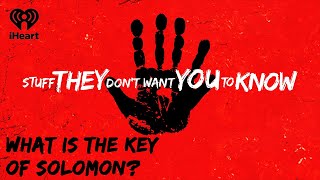 CLASSIC: What is the Key of Solomon? | STUFF THEY DON'T WANT YOU TO KNOW