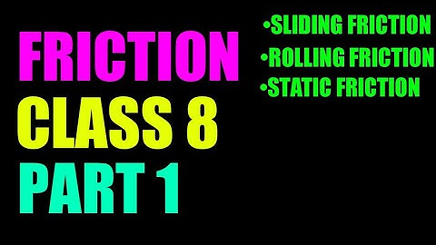 Friction Full Chapter Class 8 Science | NCERT Science Class 8 Chapter 12
