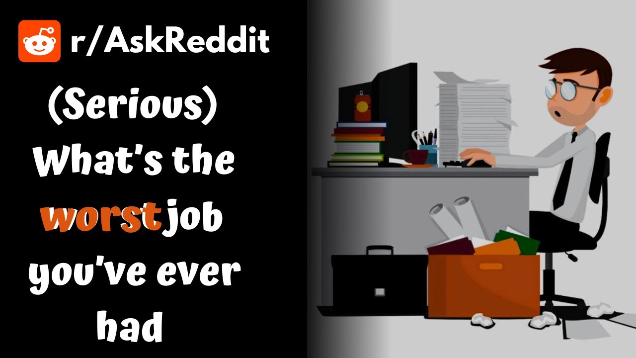 r/AskReddit Whats the Worst Job You’ve Ever Had - YouTube