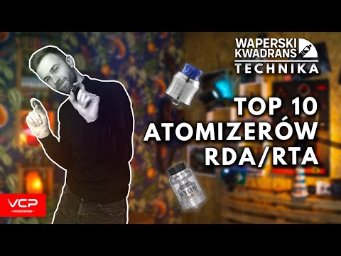 NAJLEPSZE ATOMIZERY | TOP 5 RDA | TOP 5 RTA | WAPERSKA TECHNIKA #1