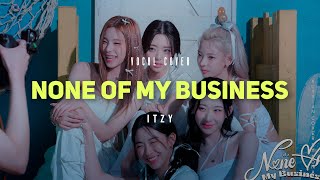 ITZY - None Of Business | Russian Cover By Rona