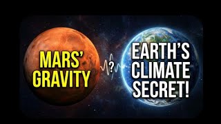 Mars' Gravity: Earth's Climate Secret!