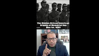 The African American Origins of Memorial Day, May 1st, 1865- Michael Imhotep