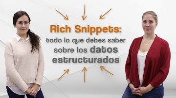 Rich Snippets: todo lo que debes saber sobre los datos estructurados