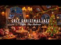 Crackling Fireplace &amp; Cozy Christmas Coffee Shop Ambience🎄Christmas Jazz Instrumental Music to Relax