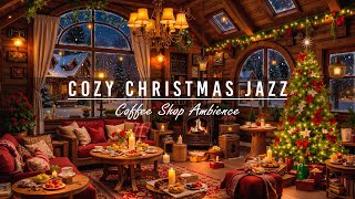 Crackling Fireplace & Cozy Christmas Coffee Shop Ambience🎄Christmas Jazz Instrumental Music to Relax