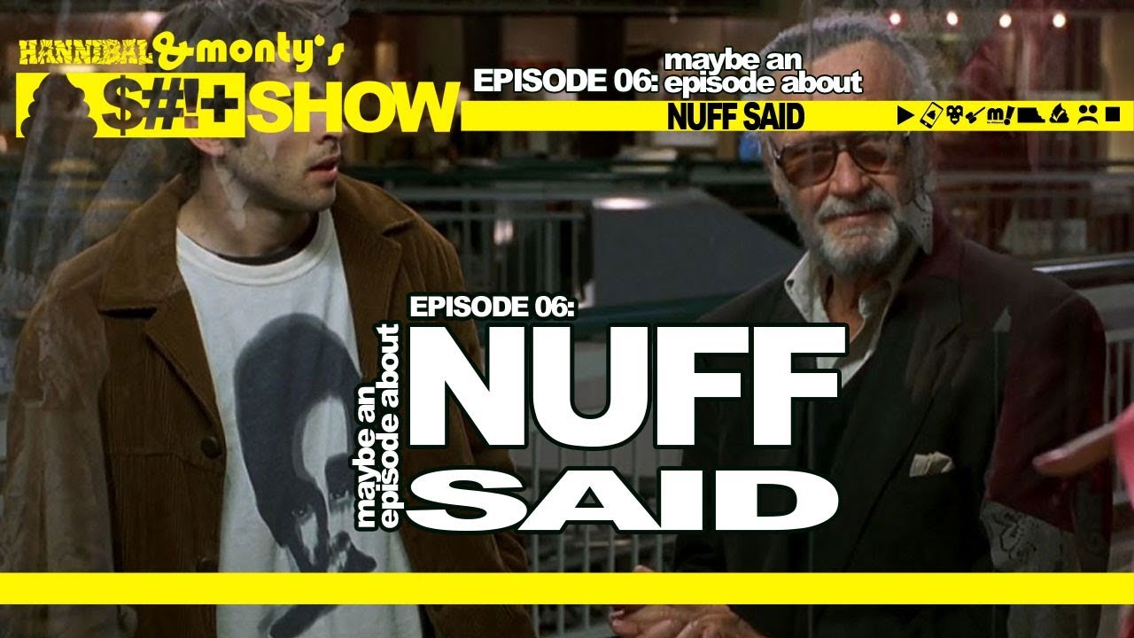 Episode 06 Maybe An Episode About Nuff Said