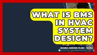 What Is BMS In HVAC System Design? - Mechanical Engineering Explained