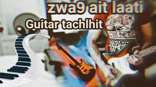 #Tagroupit zwa9 guitar tachlhit ait làati 2020