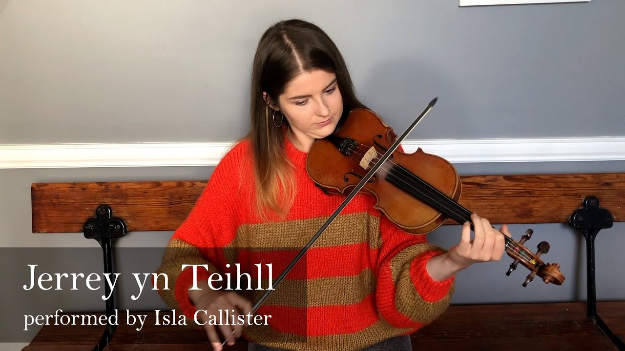 Traditional Manx Music: 'Jerrey yn Teihll' performed by Isla Callister