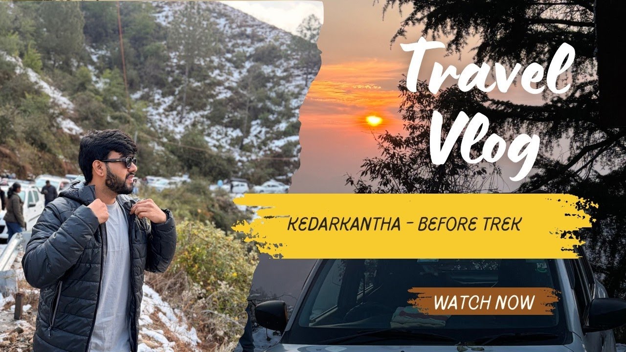 Kedarkantha - Before the trek began EP1 | First Snow Trip… And We Were Told to Go Back