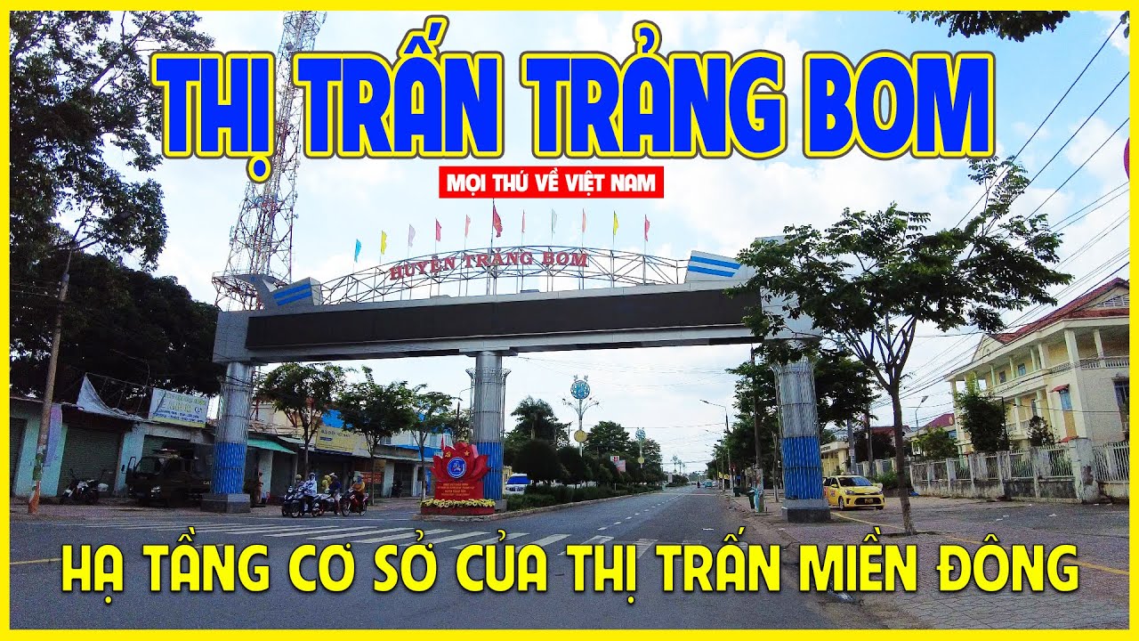 THỊ TRẤN TRẢNG BOM | THỊ TRẤN VÙNG ĐÔNG NAM BỘ | Đồng Nai ngày nay