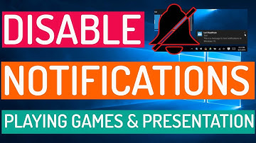 How to Disable Notification While Playing Games Or Presentation in Windows 10