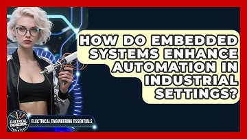 How Do Embedded Systems Enhance Automation in Industrial Settings?