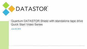 Quick Start Tutorial 2 of 4: Quantum DATASTOR Shield for standalone tape drives