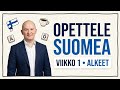 OPETTELE SUOMEA ● VIIKKO 1 ● ALKEET