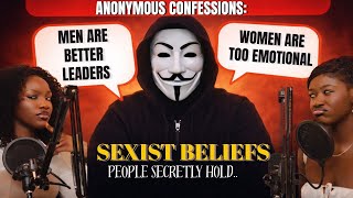 Anonymous Confessions: Sexist Beliefs People Secretly Hold screenshot 1