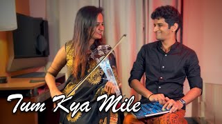 Tum Kya Mile | Mahesh Raghvan &amp; Nandini Shankar