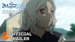 The Ancient Magus' Bride - The Boy from the West and the Knight of Blue Storm | OFFICIAL TRAILER 2
