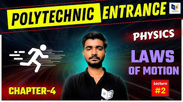 💯 Polytechnic Laws of Motion | Chapter-4, Lec-2 | Entrance Exam Preparation 2026 | #physics #jeecup