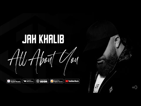 Jah Khalib - All about you  |  ПРЕМЬЕРА EP \