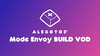 Mode Envoy PC Prototype Keyboard Build | Alexotos Twitch VOD