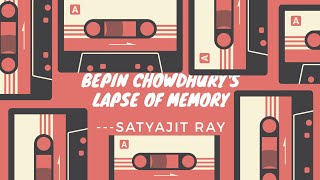 Bepin Chowdhury's Lapse of Memory by Satyajit Ray