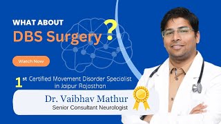 Deep Brain Stimulation By Dr Vaibhav Mathur - Neurologist