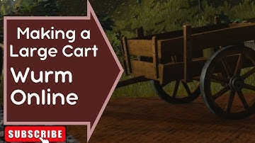 Wurm Online - Making a Large Cart - Newbie Skills