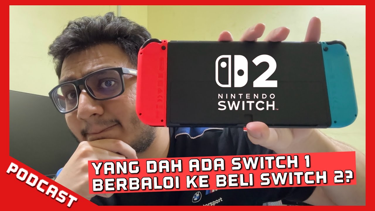 NINTENDO SWITCH 2 BERBALOI KE BELI? KALAU DAH ADA SWITCH 1 PATUT KE UPGRADE?